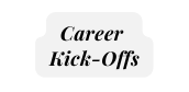 Career Kick Offs